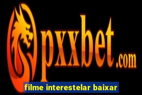 filme interestelar baixar